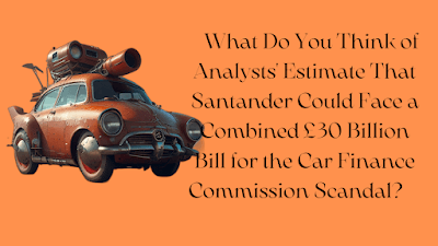 Car Finance Commission Scandal? Car Finance Commission Scandal?
