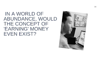 Would-the Concept of 'Earning' Money Even Exist? Would the Concept of 'Earning' Money Even Exist?