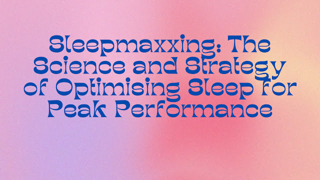 sleepmaxxing: